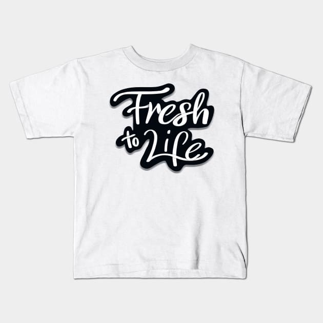 Fresh to Life Kids T-Shirt by shimekism